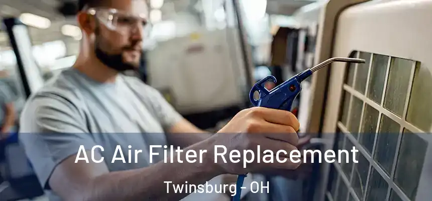  AC Air Filter Replacement Twinsburg - OH