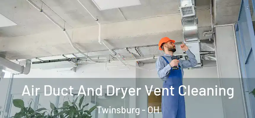 Air Duct And Dryer Vent Cleaning Twinsburg - OH