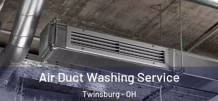  Air Duct Washing Service Twinsburg - OH
