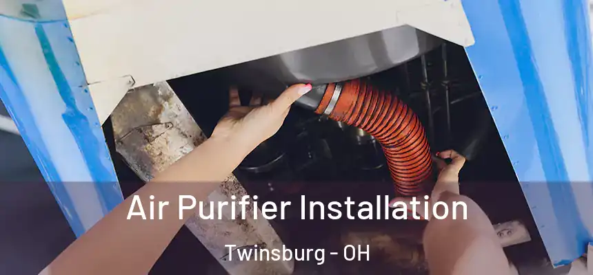  Air Purifier Installation Twinsburg - OH