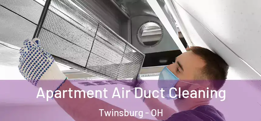 Apartment Air Duct Cleaning Twinsburg - OH