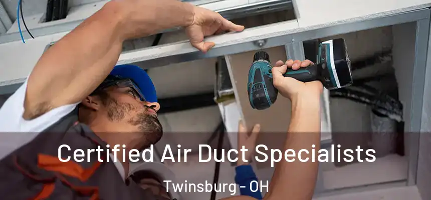 Certified Air Duct Specialists Twinsburg - OH