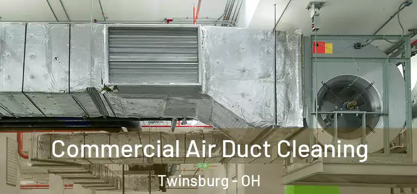 Commercial Air Duct Cleaning Twinsburg - OH