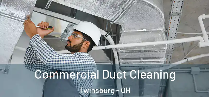  Commercial Duct Cleaning Twinsburg - OH