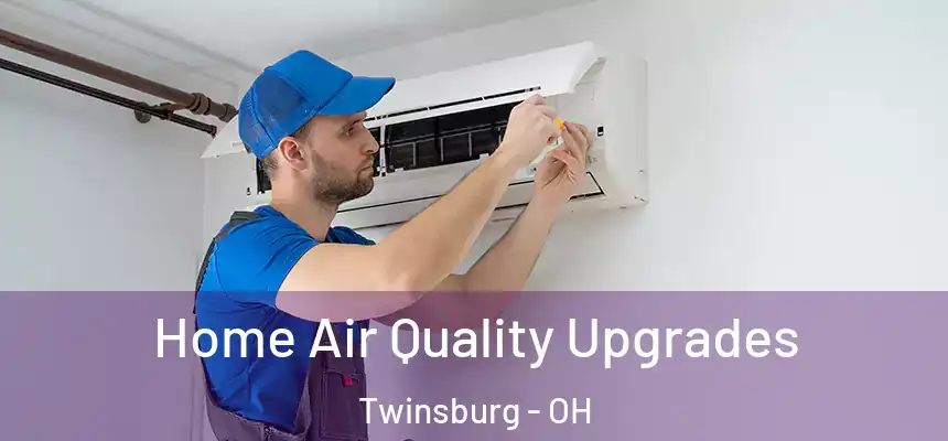 Home Air Quality Upgrades Twinsburg - OH