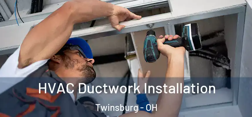 HVAC Ductwork Installation Twinsburg - OH