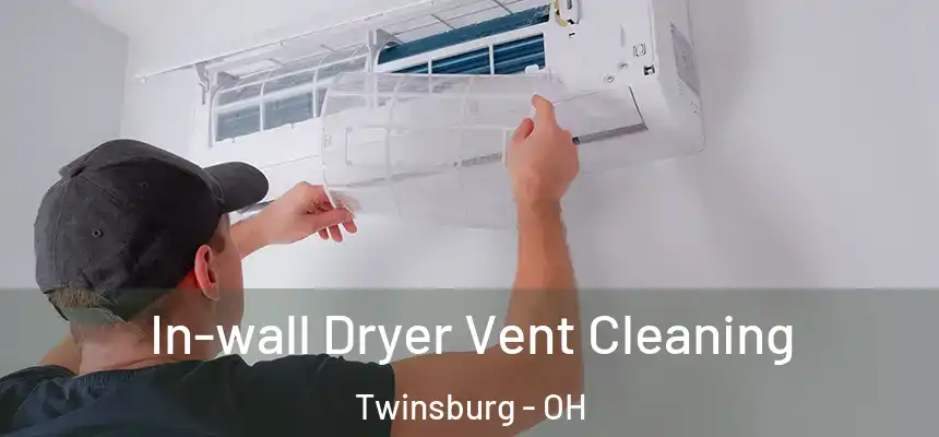  In-wall Dryer Vent Cleaning Twinsburg - OH