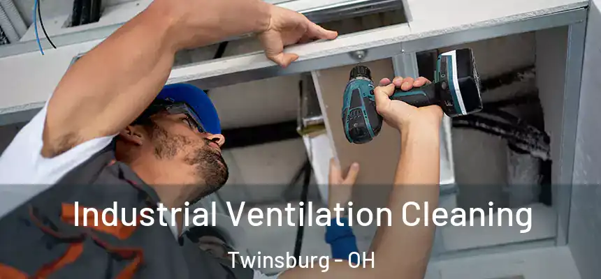  Industrial Ventilation Cleaning Twinsburg - OH
