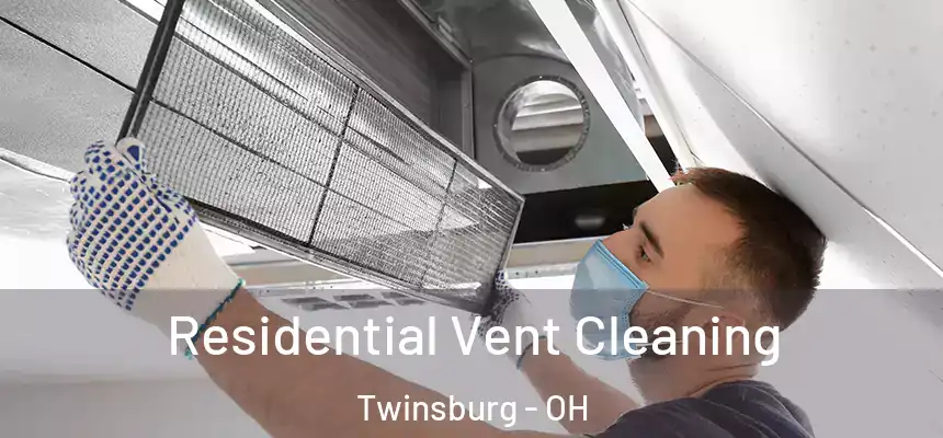  Residential Vent Cleaning Twinsburg - OH