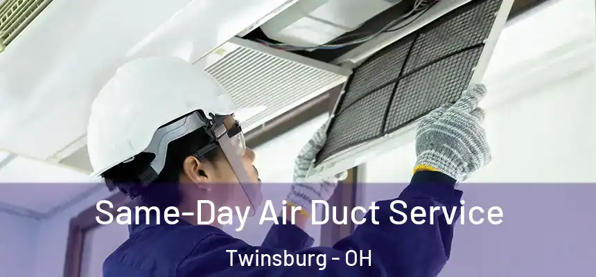  Same-Day Air Duct Service Twinsburg - OH