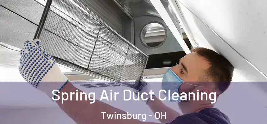  Spring Air Duct Cleaning Twinsburg - OH