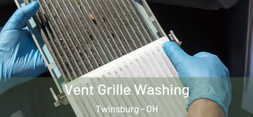  Vent Grille Washing Twinsburg - OH